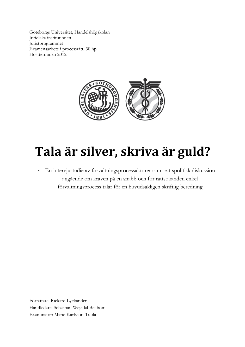 Tala Är Silver, Skriva Är Guld?