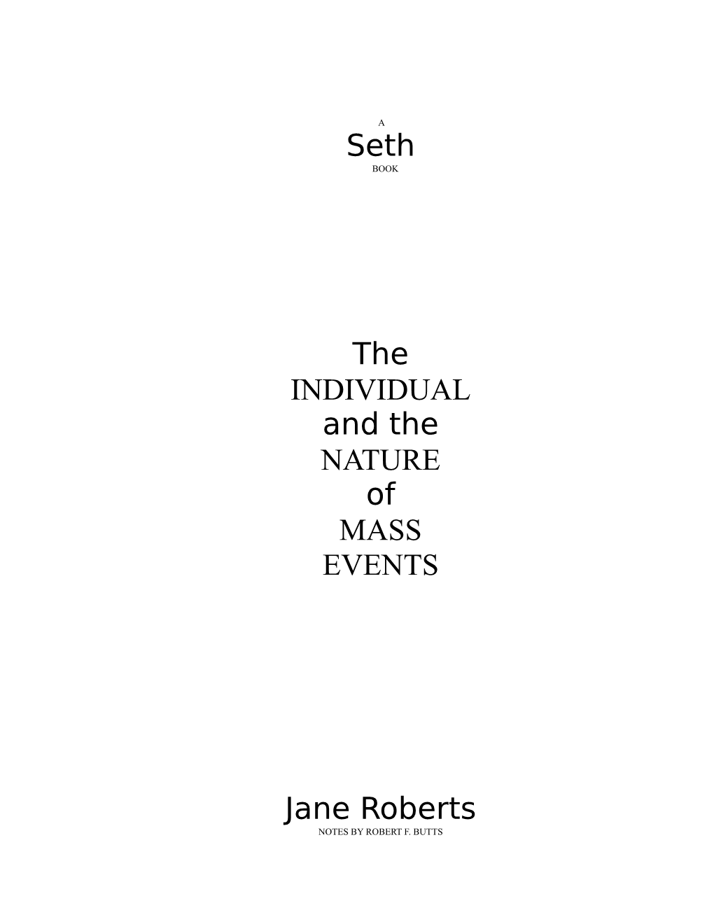 Seth the INDIVIDUAL and the NATURE of MASS EVENTS Jane Roberts