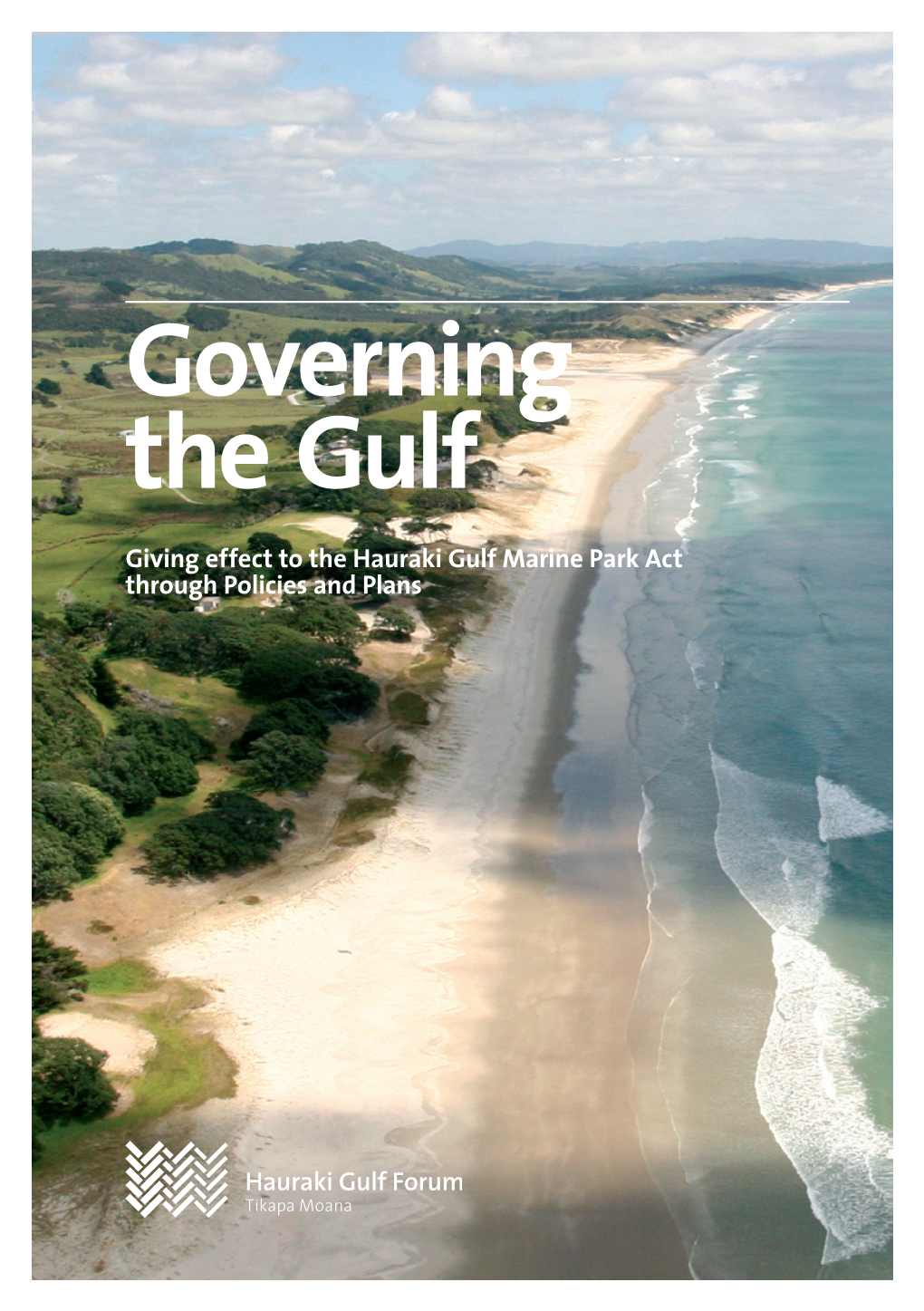 Governing the Gulf Giving Effect to the Hauraki Gulf Marine Park Act Through Policies and Plans