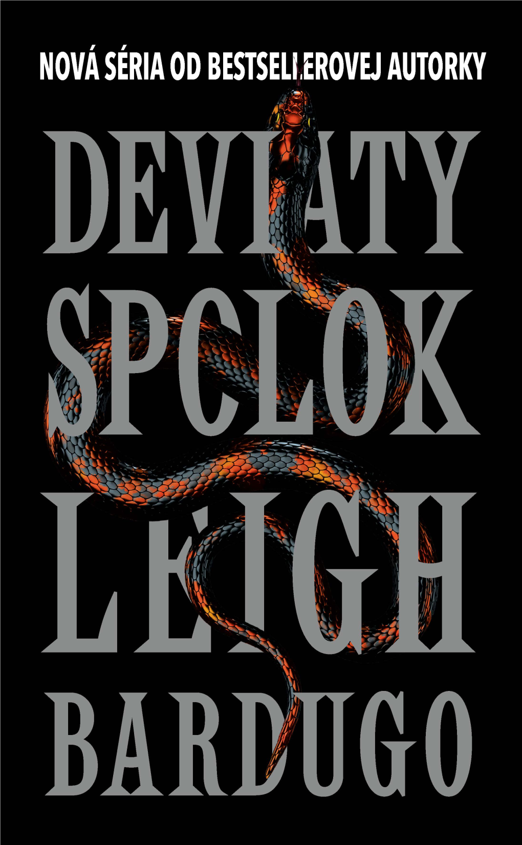 DEVIATY SPOLOK Leigh Bardugo Je Autorka Týchto Kníh