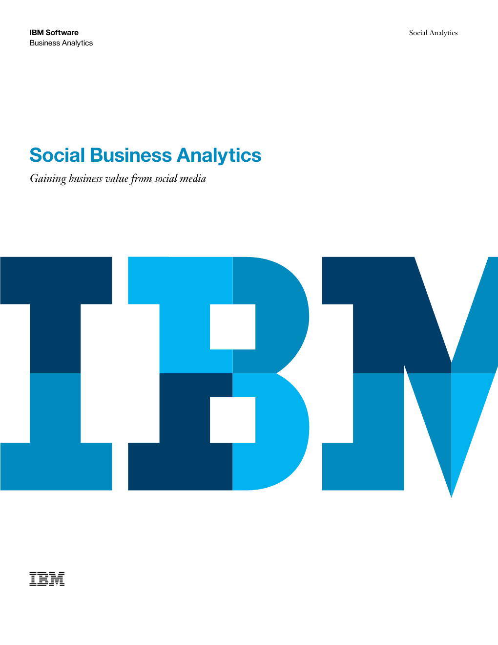 Social Business Analytics Gaining Business Value from Social Media 2 Social Business Analytics