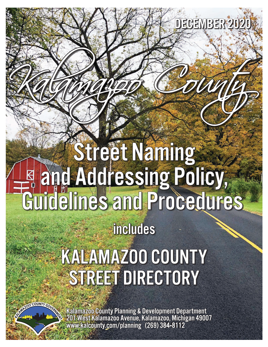 Street Naming and Addressing Policy, Guidelines and Procedures Includes KALAMAZOO COUNTY STREET DIRECTORY