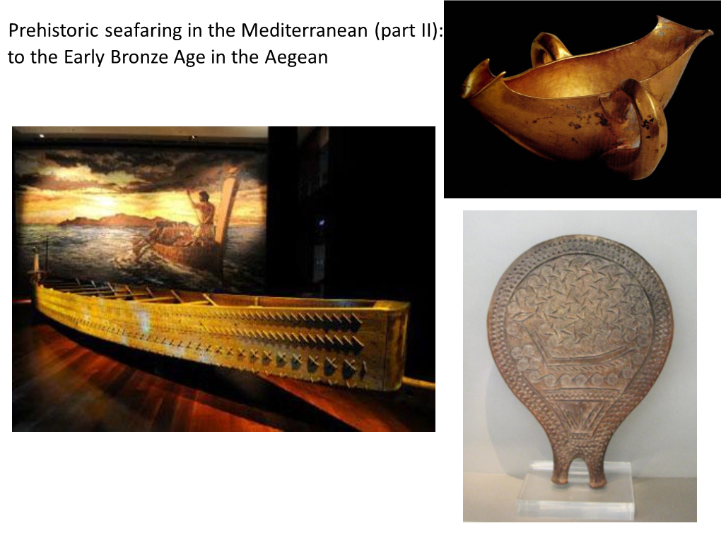 Prehistoric Seafaring in the Mediterranean (Part II): to the Early