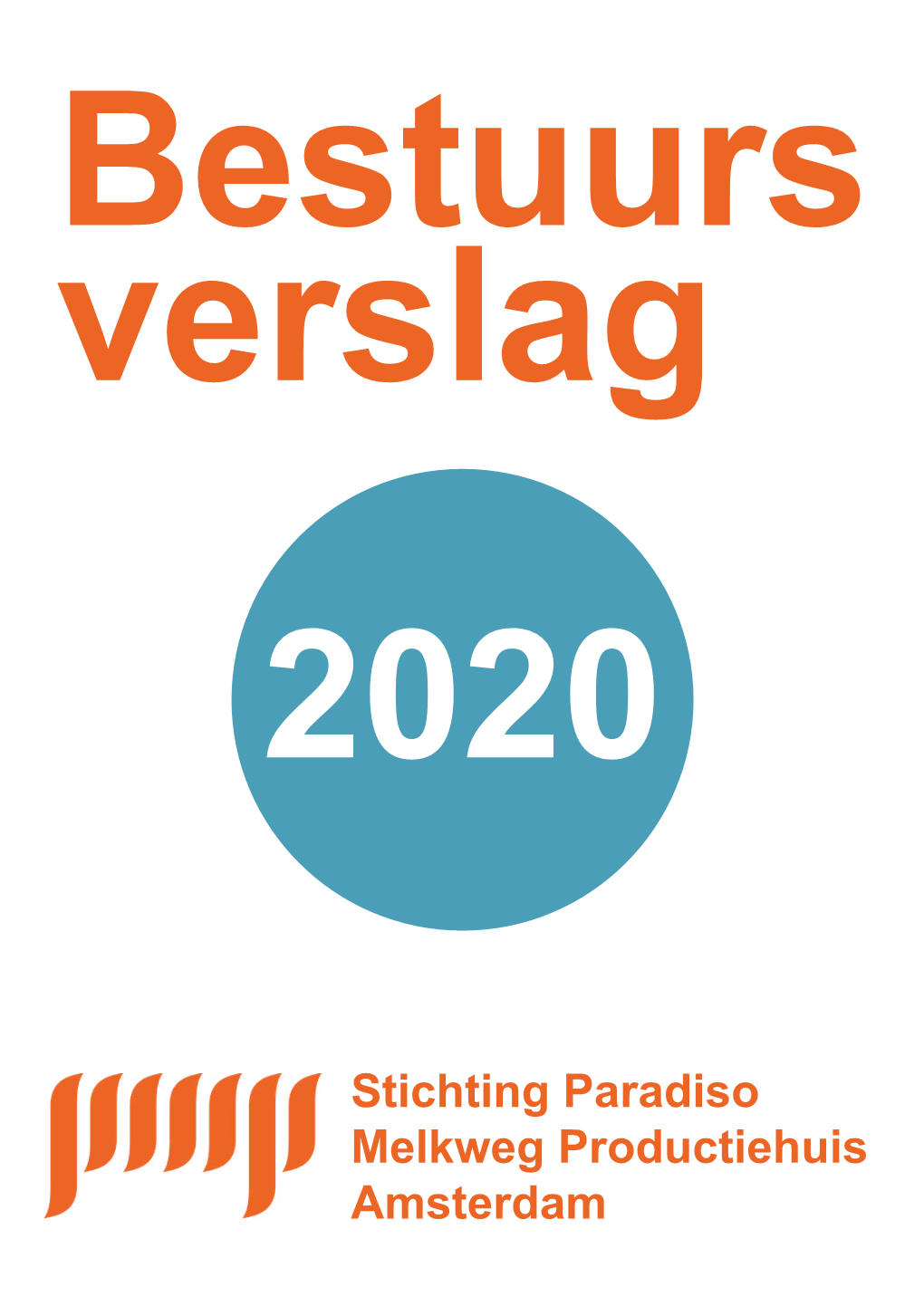 Stichting Paradiso Melkweg Productiehuis Amsterdam Bestuursverslag Paradiso Melkweg Productiehuis 2020