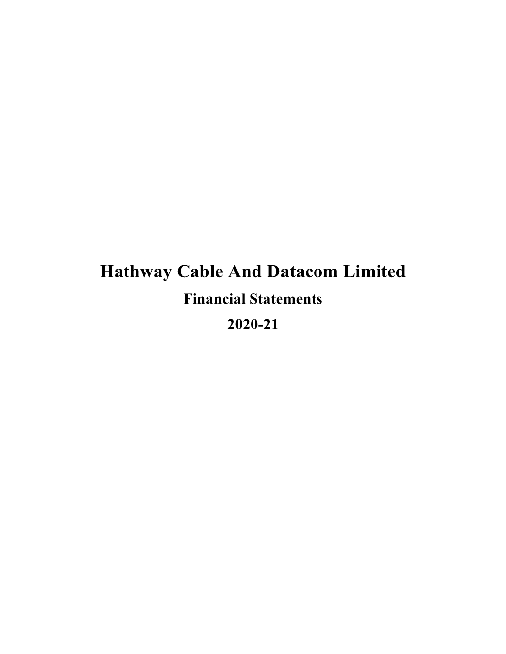 Hathway Cable and Datacom Limited Financial Statements 2020-21 2 | HATHWAY CABLE and DATACOM LIMITED