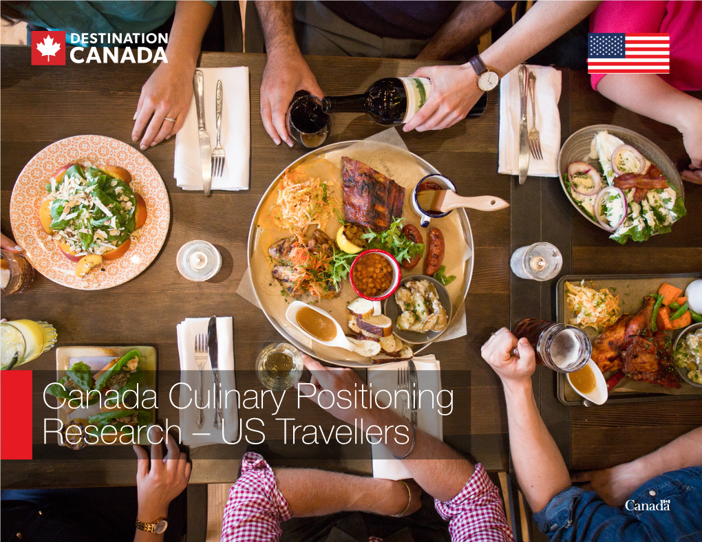 Canada Culinary Positioning Research – US Travellers Study Background & Methodology Study Background & Methodology