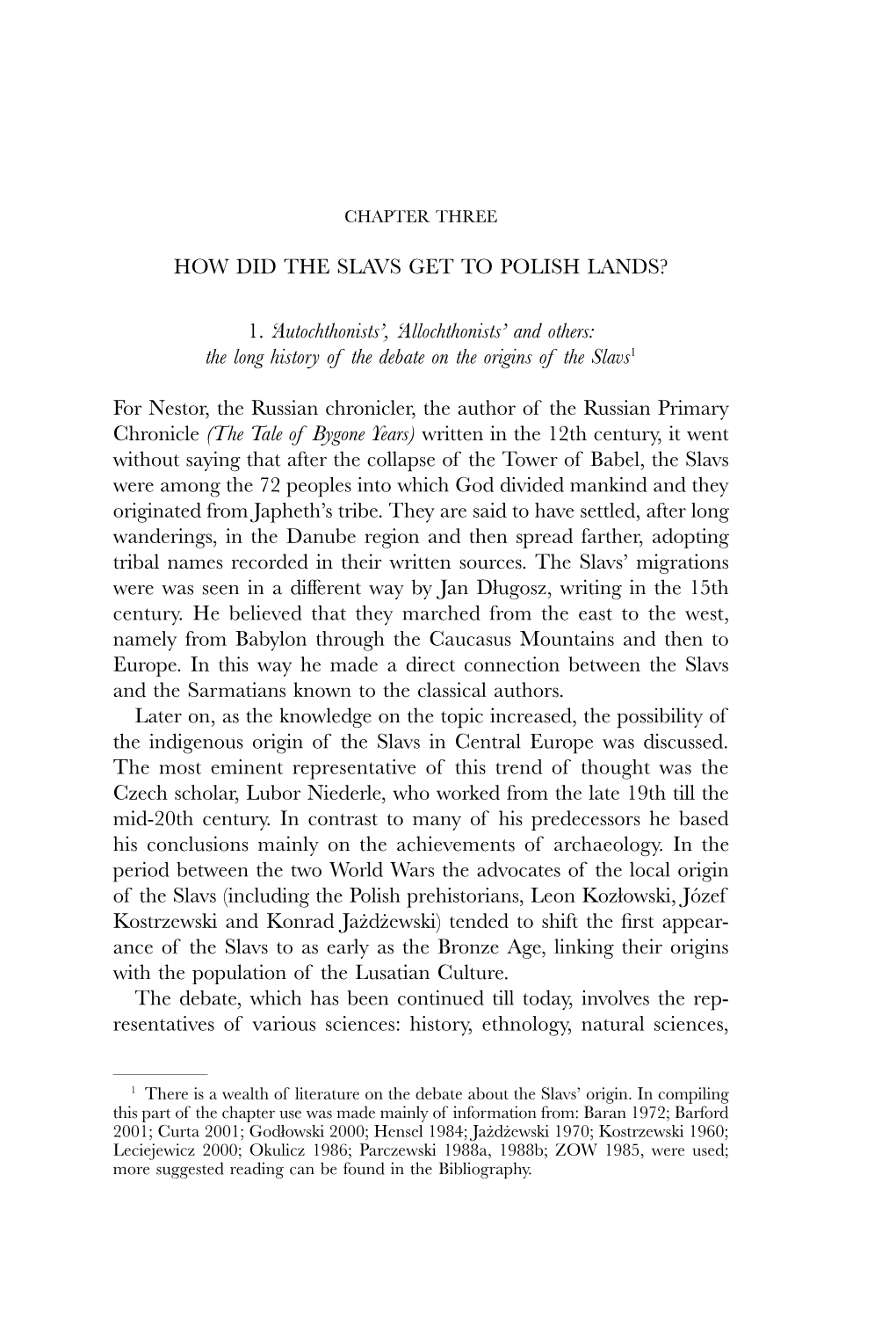 HOW DID the SLAVS GET to POLISH LANDS? 1. 'Autochthonists'