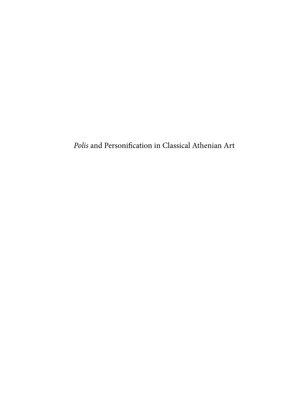 Polis and Personification in Classical Athenian Art Monumenta Graeca Et Romana