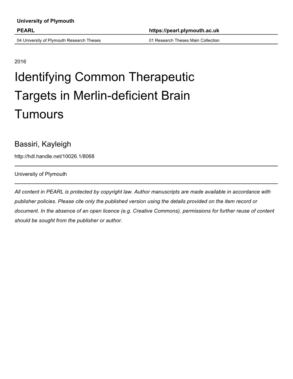 Identifying Common Therapeutic Targets in Merlin- Deficient Brain Tumours
