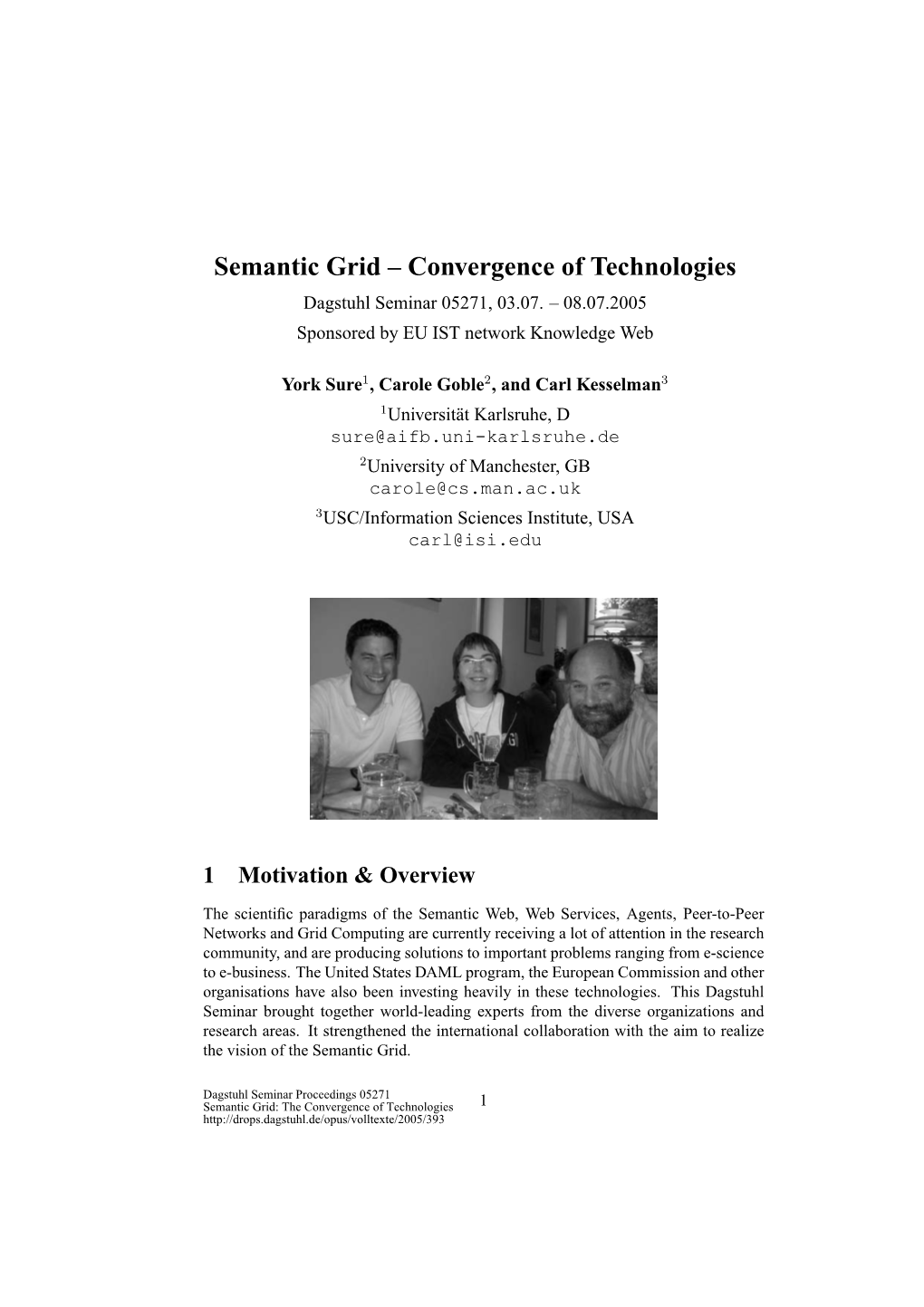 Semantic Grid – Convergence of Technologies Dagstuhl Seminar 05271, 03.07