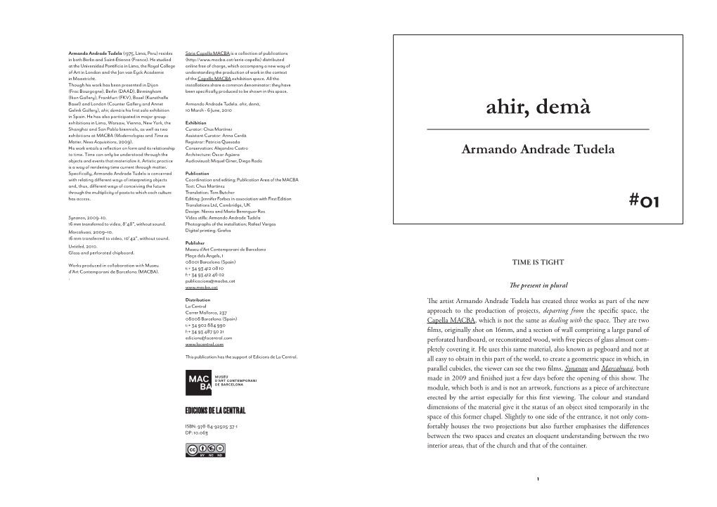 Ahir, Demà, Gelink Gallery), Ahir, Demà Is His First Solo Exhibition 10 March - 6 June, 2010 in Spain