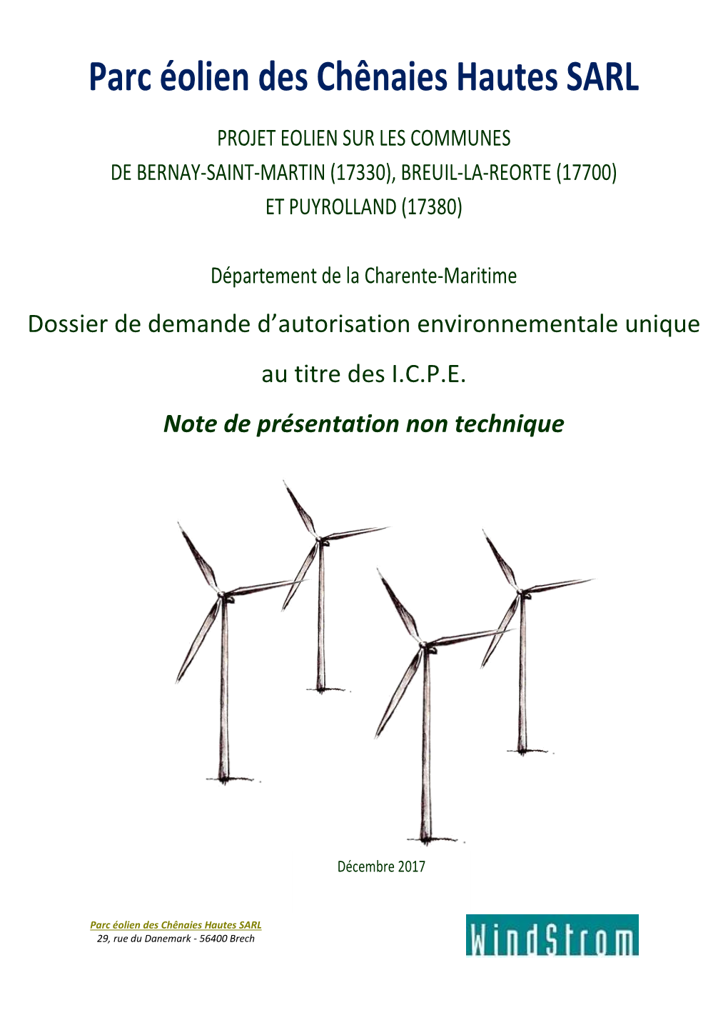 Parc Éolien Des Chênaies Hautes SARL PROJET EOLIEN SUR LES COMMUNES DE BERNAY-SAINT-MARTIN (17330), BREUIL-LA-REORTE (17700) ET PUYROLLAND (17380)