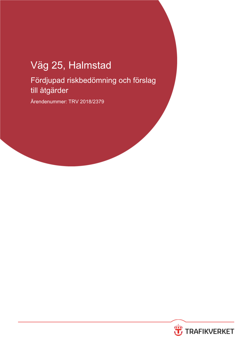 Väg 25, Halmstad Fördjupad Riskbedömning Och Förslag Till Åtgärder