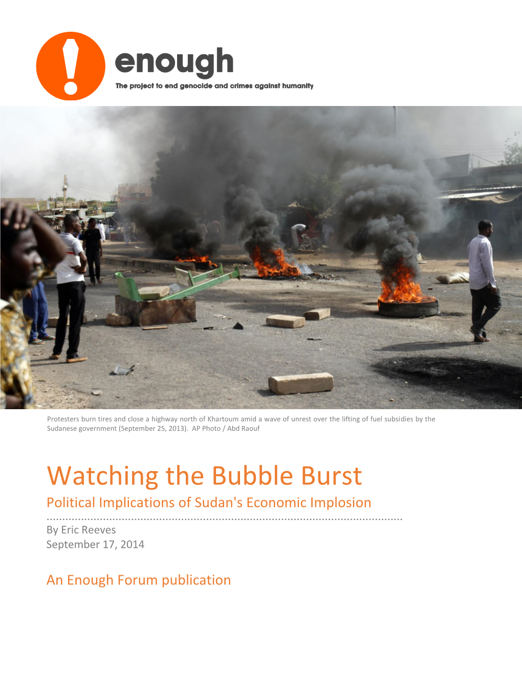 Watching the Bubble Burst Political Implications of Sudan's Economic Implosion …………………………………………………………………………………………………… by Eric Reeves September 17, 2014