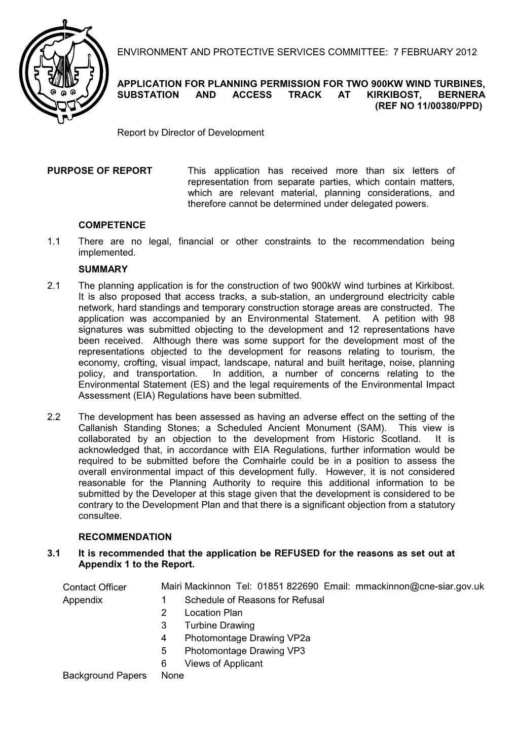 Application for Planning Permission for Two 900Kw Wind Turbines, Substation and Access Track at Kirkibost, Bernera (Ref No 11/00380/Ppd)