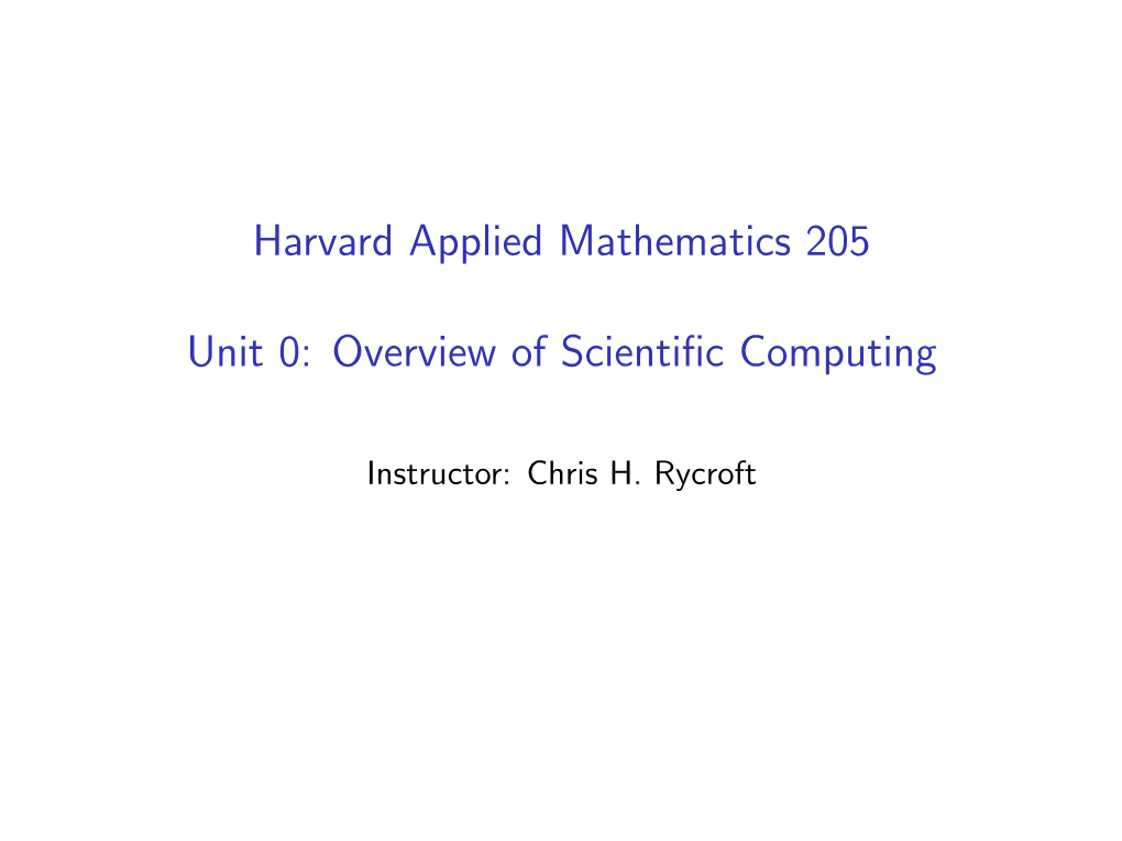 Harvard Applied Mathematics 205 Unit 0: Overview of Scientific