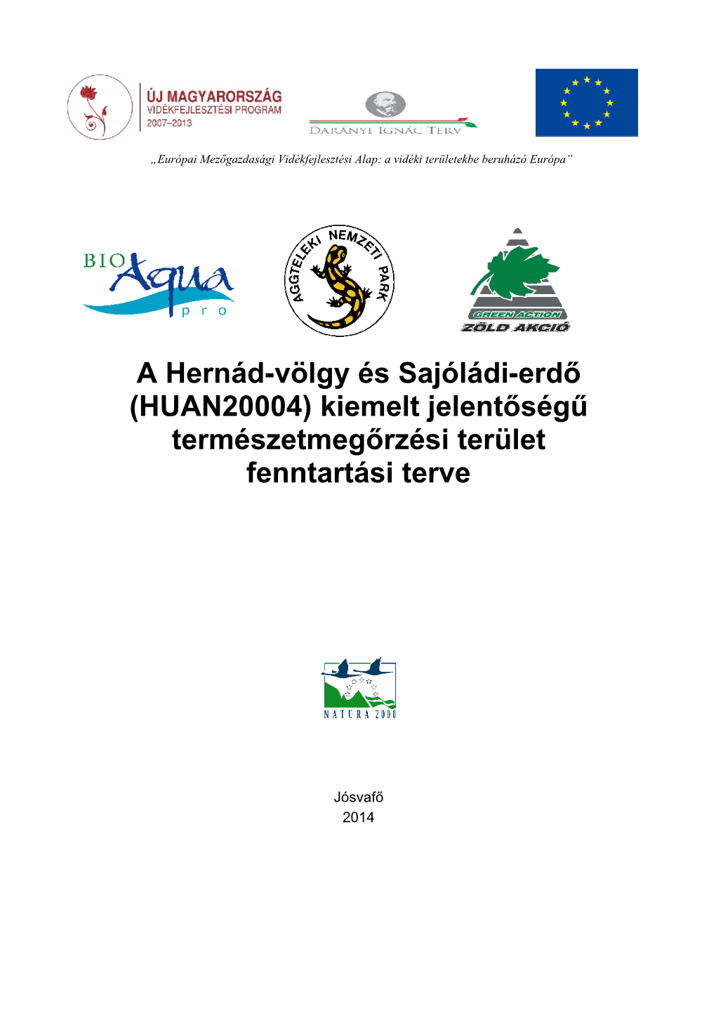 A Hernád-Völgy És Sajóládi-Erdő (HUAN20004) Kiemelt Jelentőségű Természetmegőrzési Terület Fenntartási Terve