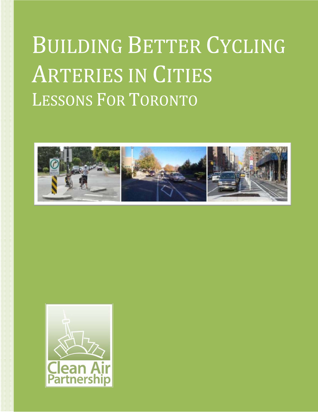 Building Better Cycling Arteries in Cities. Lessons for Toronto