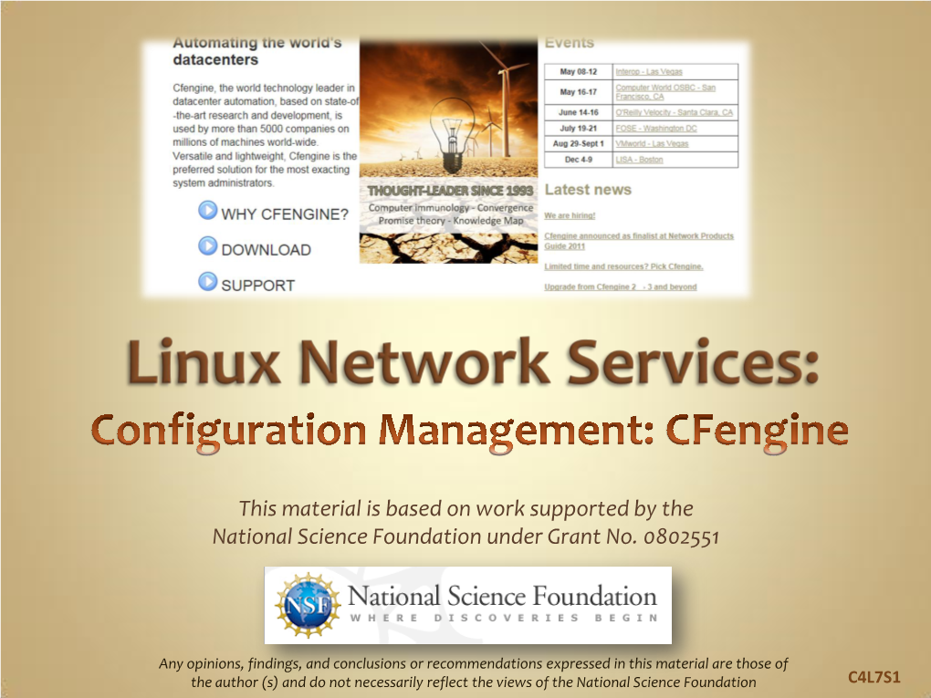 Cfengine Was Developed to Help Administratorsu Manage the Large Enterprise Systems Without the Heavy Reliance on Shell-Scripting