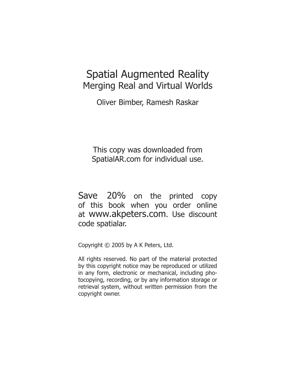 Spatial Augmented Reality Merging Real and Virtual Worlds