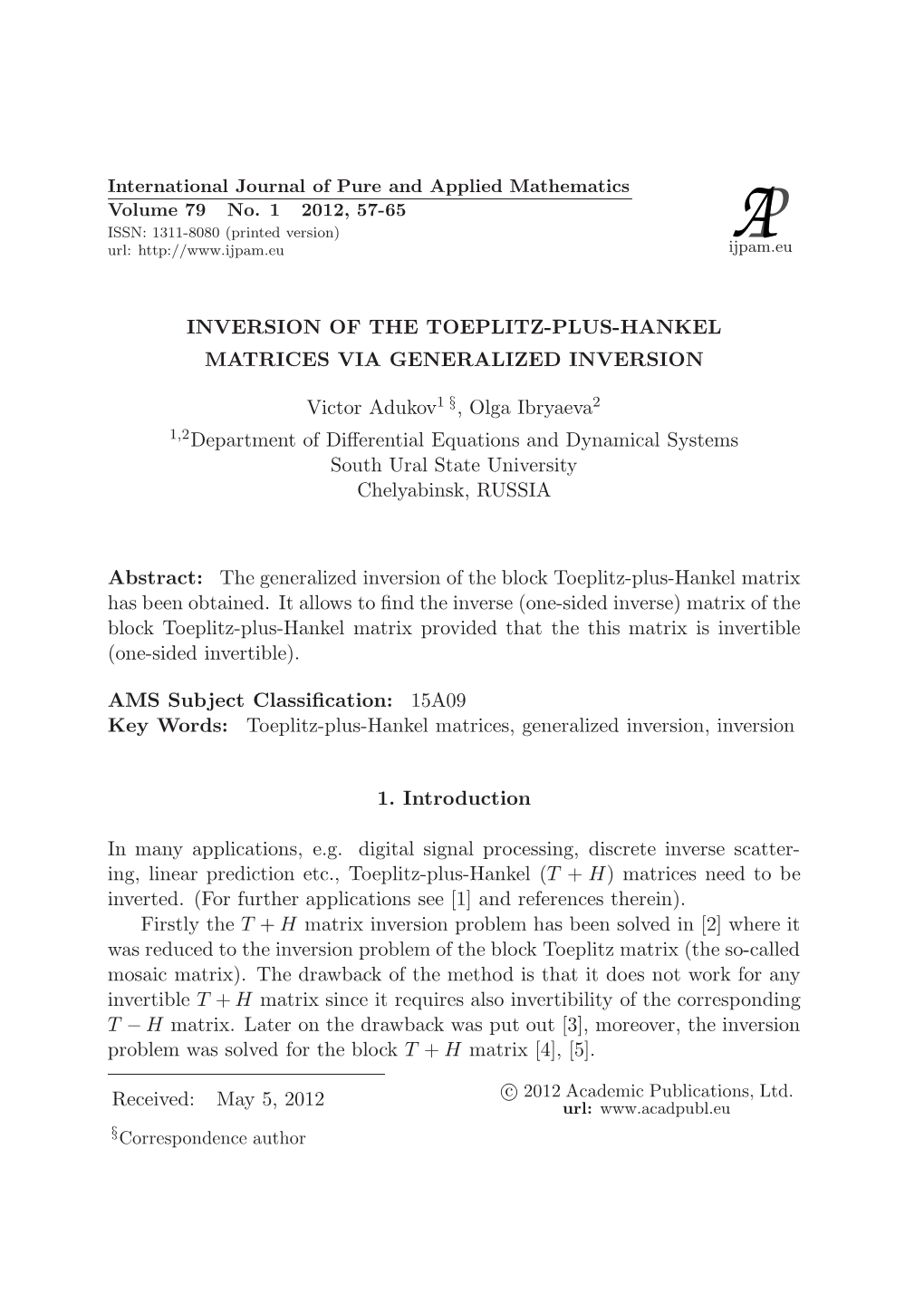 Inversion of the Toeplitz-Plus-Hankel Matrices Via Generalized Inversion