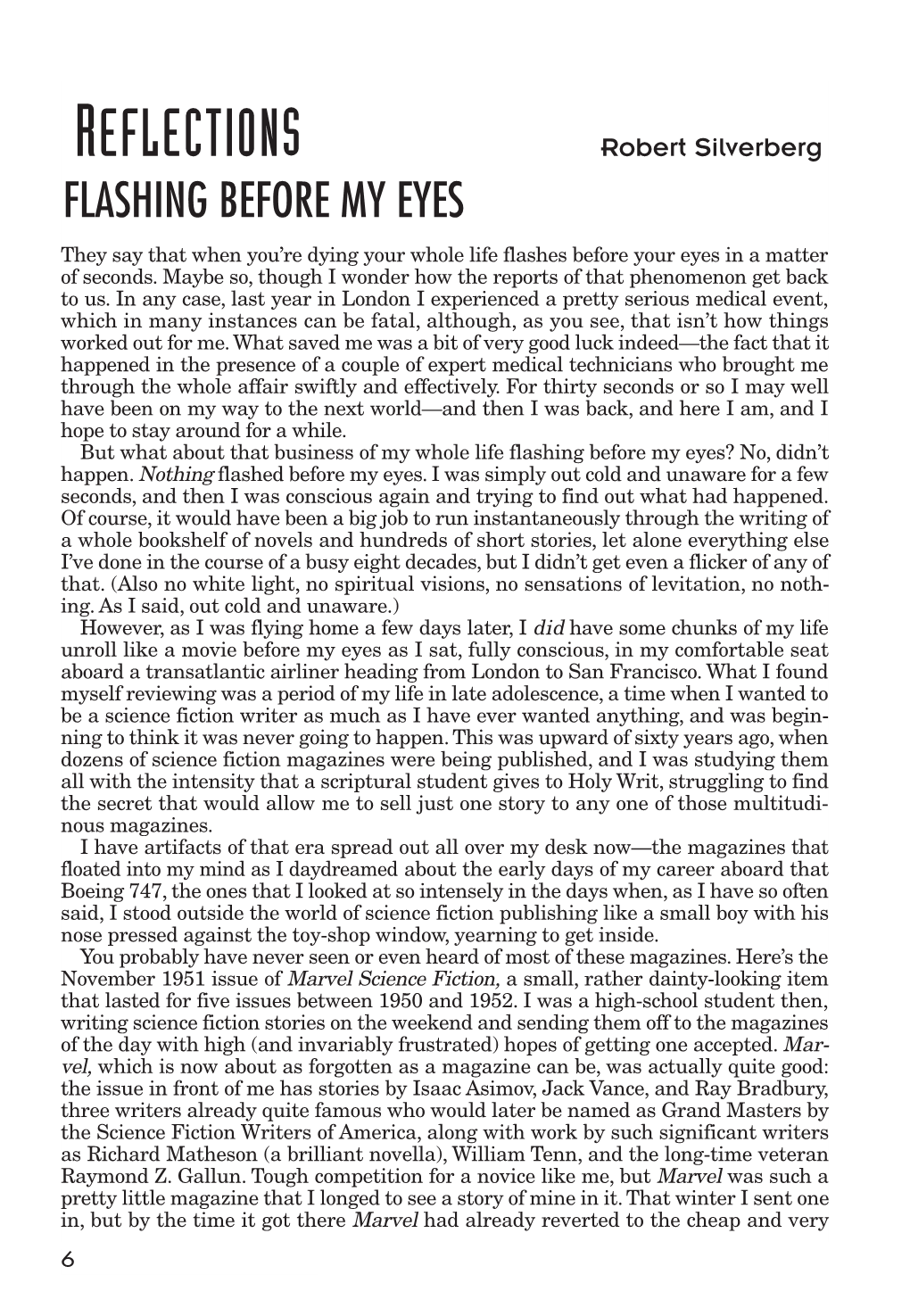 REFLECTIONS Robert Silverberg FLASHING BEFORE MY EYES They Say That When You’Re Dying Your Whole Life Flashes Before Your Eyes in a Matter of Seconds