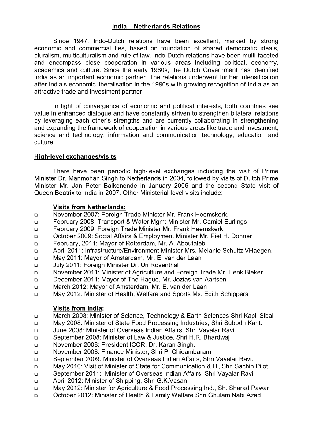 India – Netherlands Relations Since 1947, Indo-Dutch Relations Have Been Excellent, Marked by Strong Economic and Commercial T