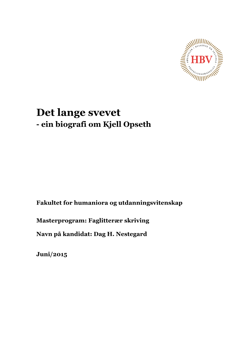 Det Lange Svevet - Ein Biografi Om Kjell Opseth