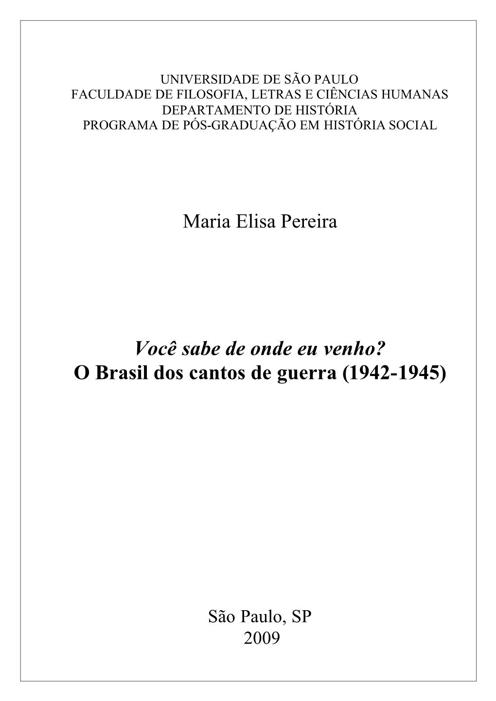 Você Sabe De Onde Eu Venho? O Brasil Dos Cantos De Guerra (1942-1945)