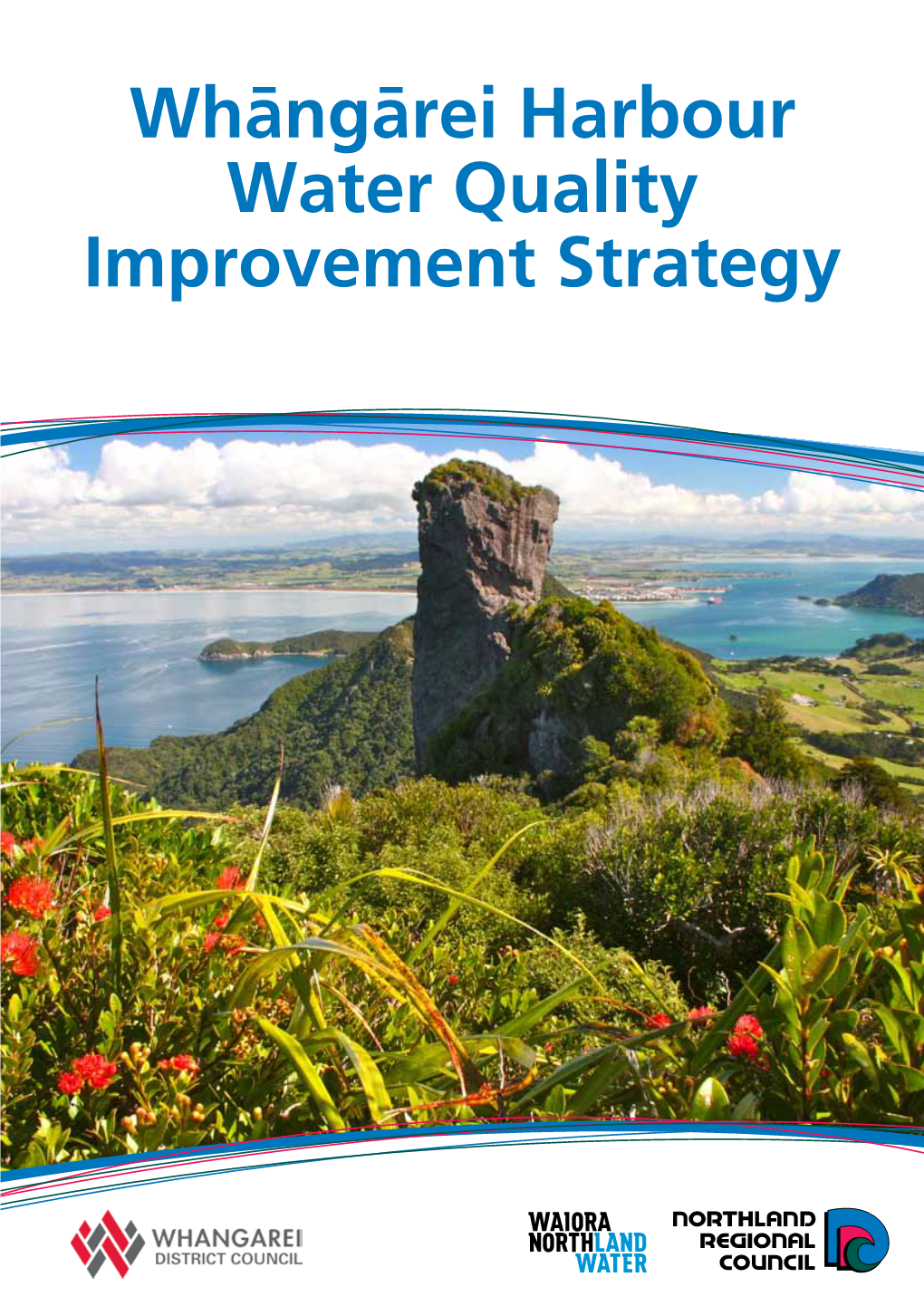Whängärei Harbour Water Quality Improvement Strategy November 2012 Prepared by Northland Regional Council and Whängärei District Council