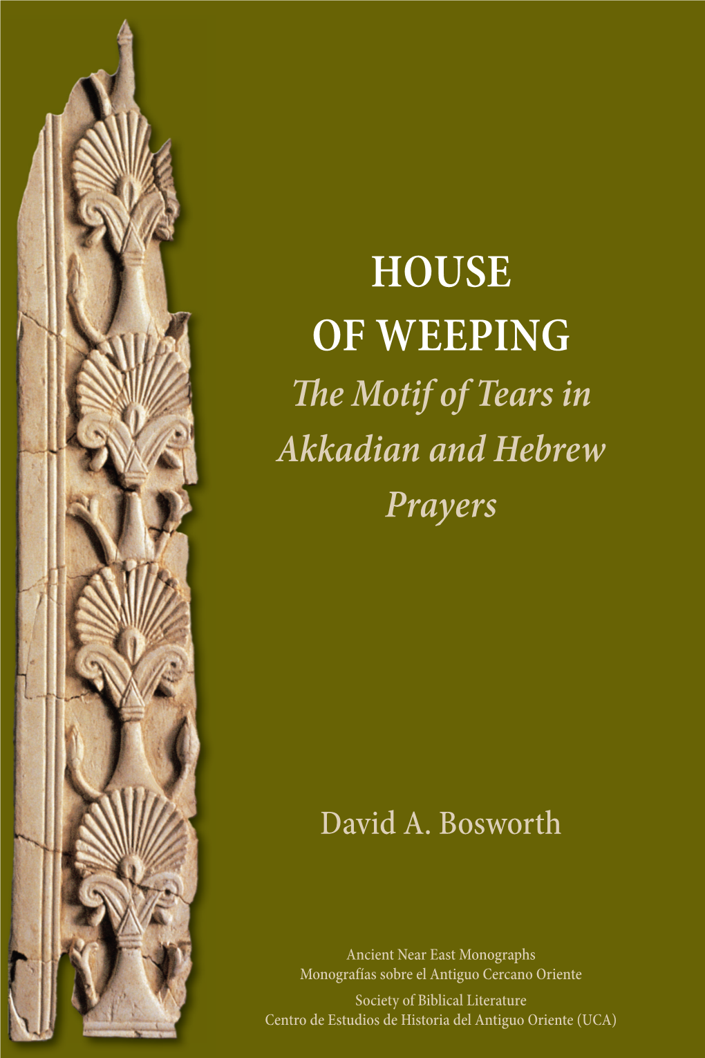 A House of Weeping: the Motif of Tears in Hebrew, Ugaritic, Akkadian