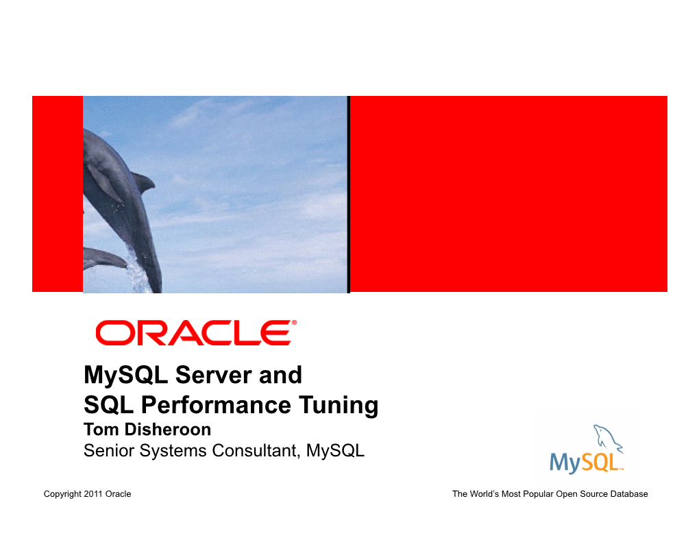 Mysql Server and SQL Performance Tuning Tom Disheroon Senior Systems Consultant, Mysql