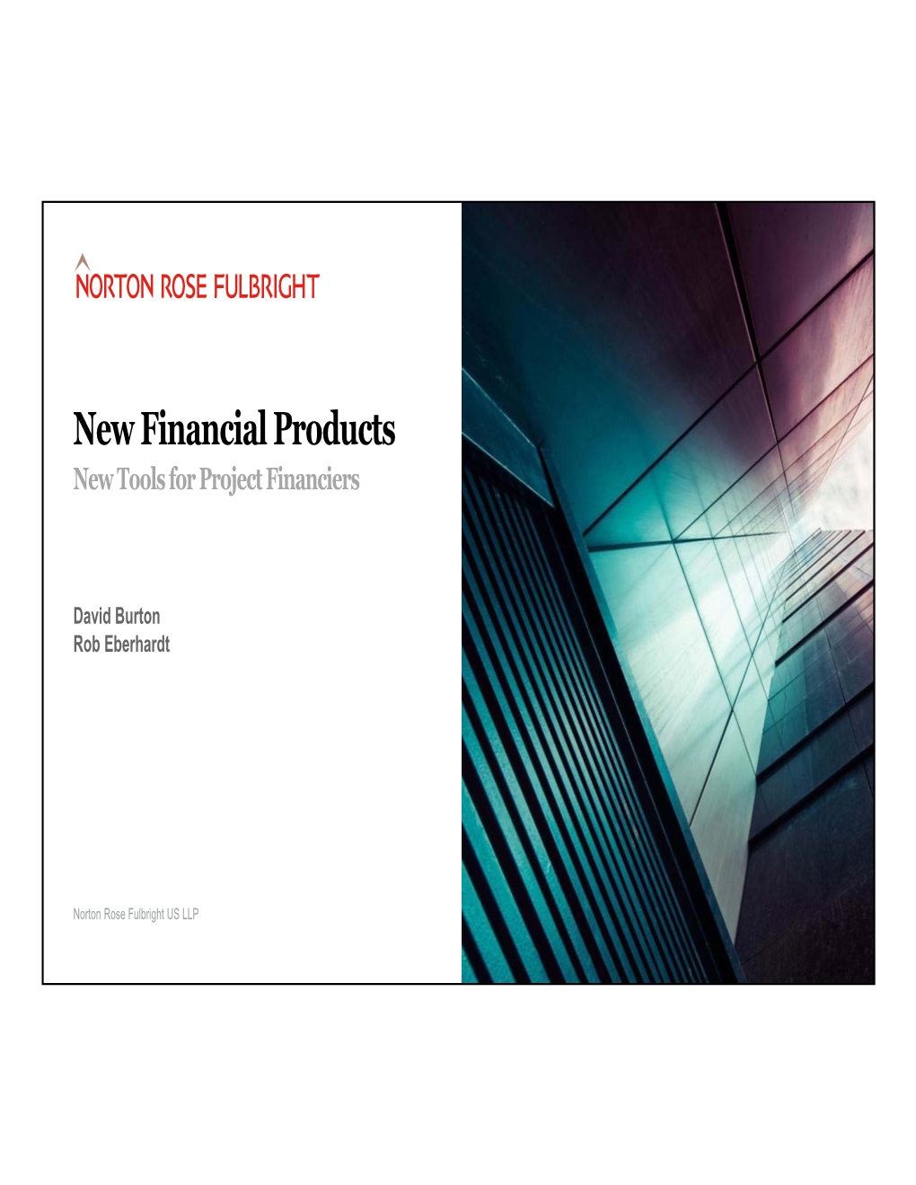 New Financial Products New Tools for Project Financiers