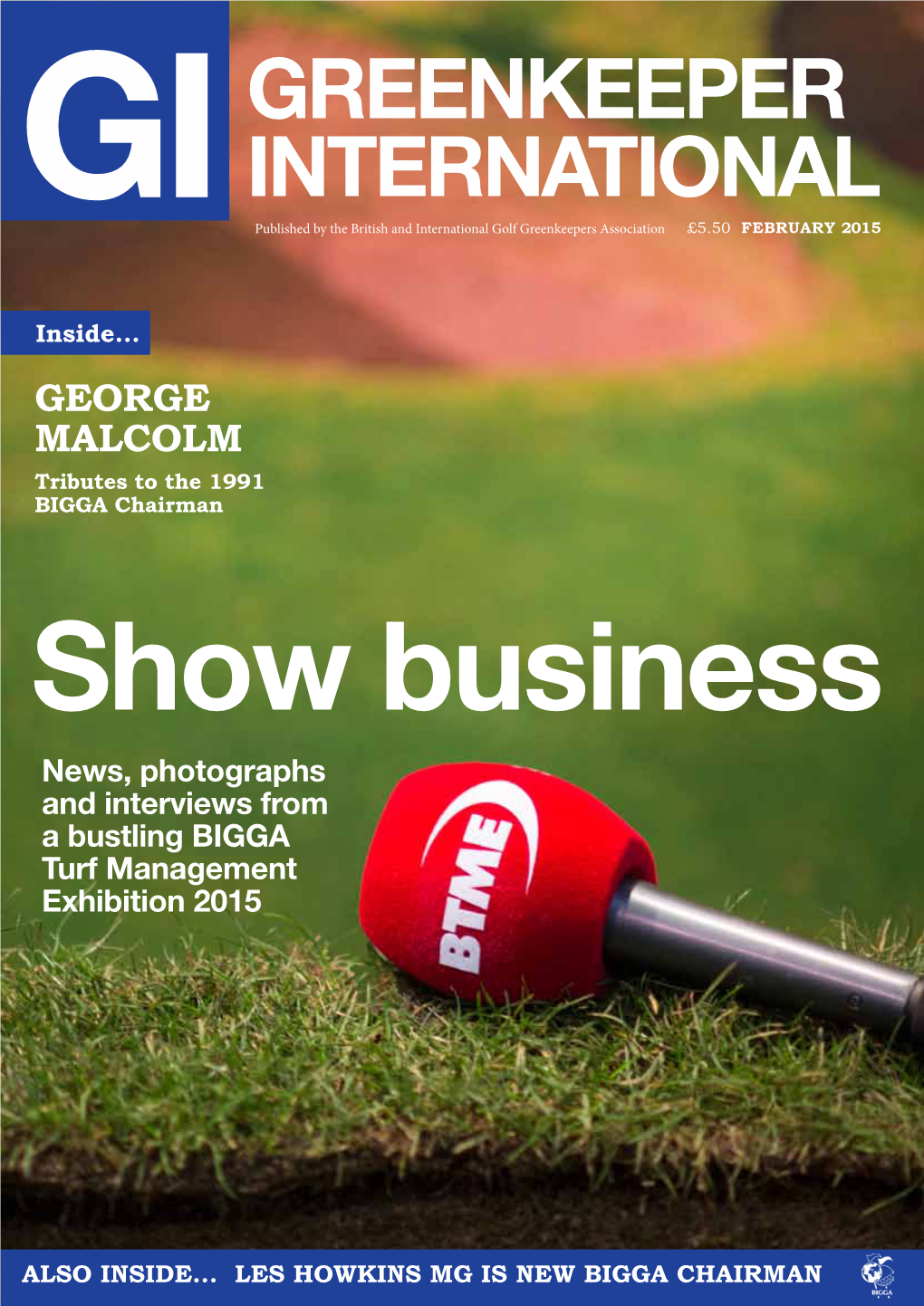 Greenkeeper International GI Published by the British and International Golf Greenkeepers Association £5.50 February 2015