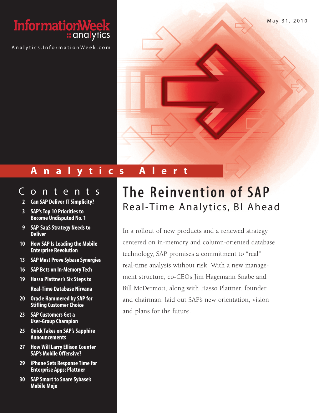 The Reinvention of SAP 2 Can SAP Deliver IT Simplicity? 3 SAP’S Top 10 Priorities to Real-Time Analytics, BI Ahead Become Undisputed No