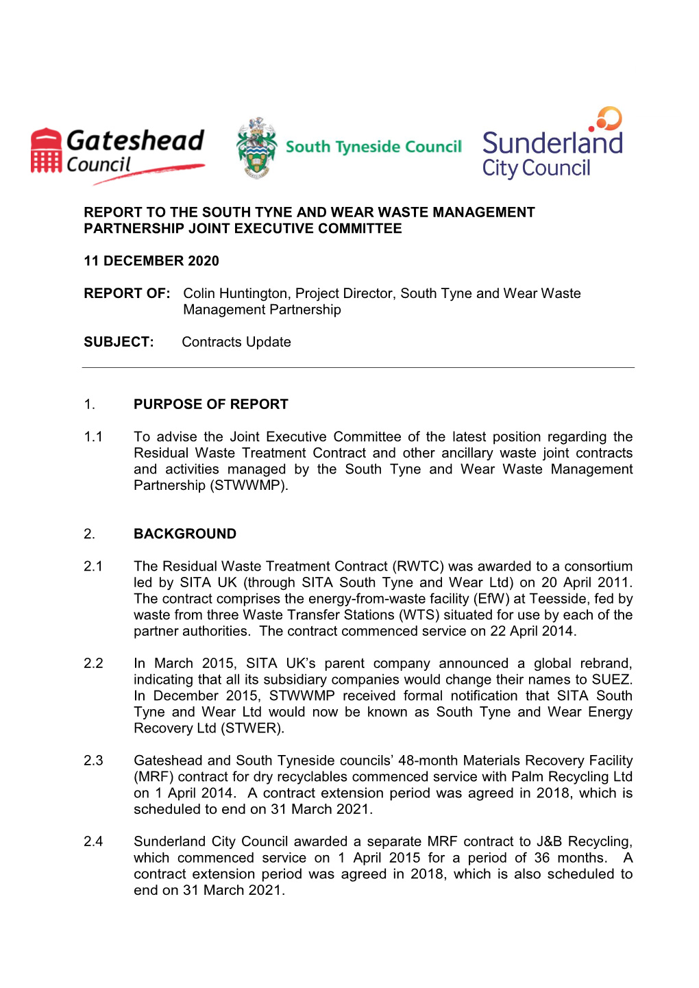 REPORT to the SOUTH TYNE and WEAR WASTE MANAGEMENT PARTNERSHIP JOINT EXECUTIVE COMMITTEE 11 DECEMBER 2020 REPORT OF: Colin Hunt