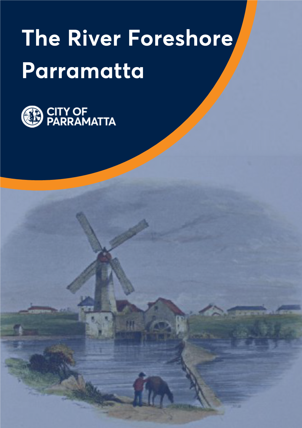 The River Foreshore Parramatta Front Cover Image: Windmill of Parramatta by Fleury, 1853