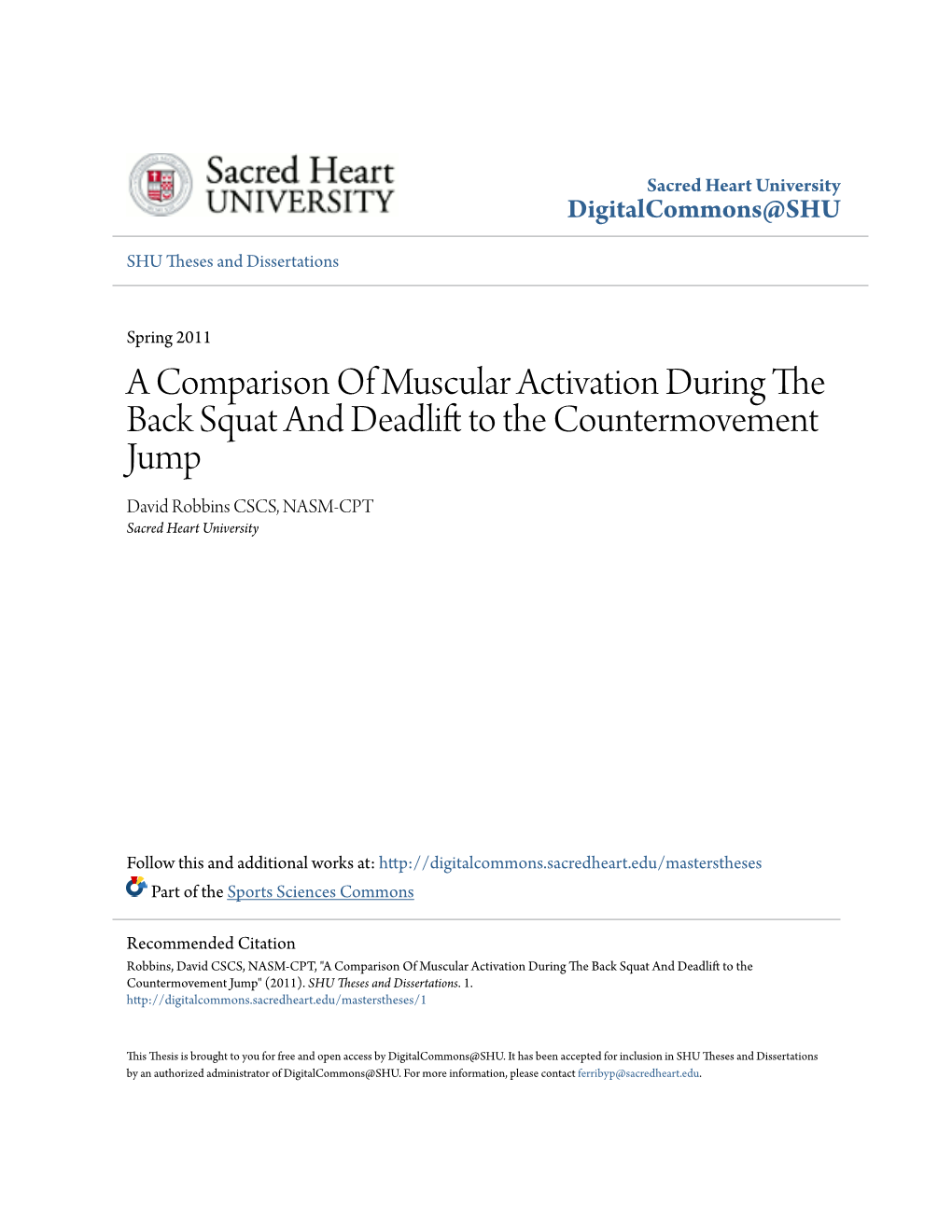 A Comparison of Muscular Activation During the Back Squat and Deadlift Ot the Countermovement Jump David Robbins CSCS, NASM-CPT Sacred Heart University