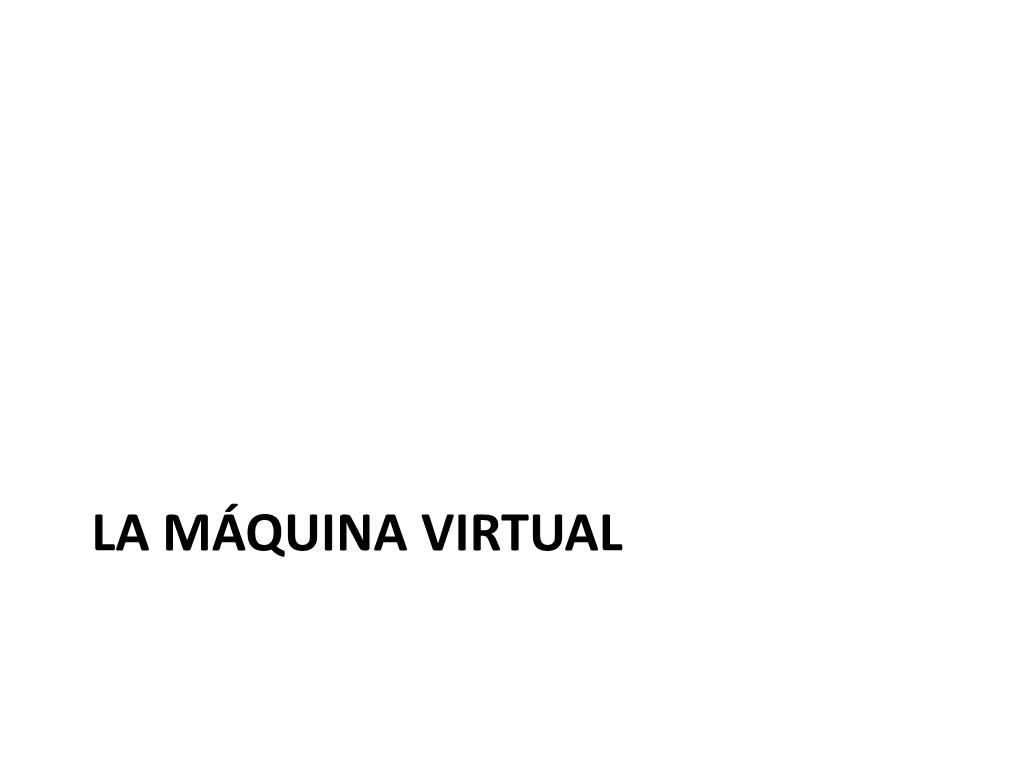 LA MÁQUINA VIRTUAL En La Máquina Virtual Está El “Secreto”… Y Quién Quiera Puede Innovar