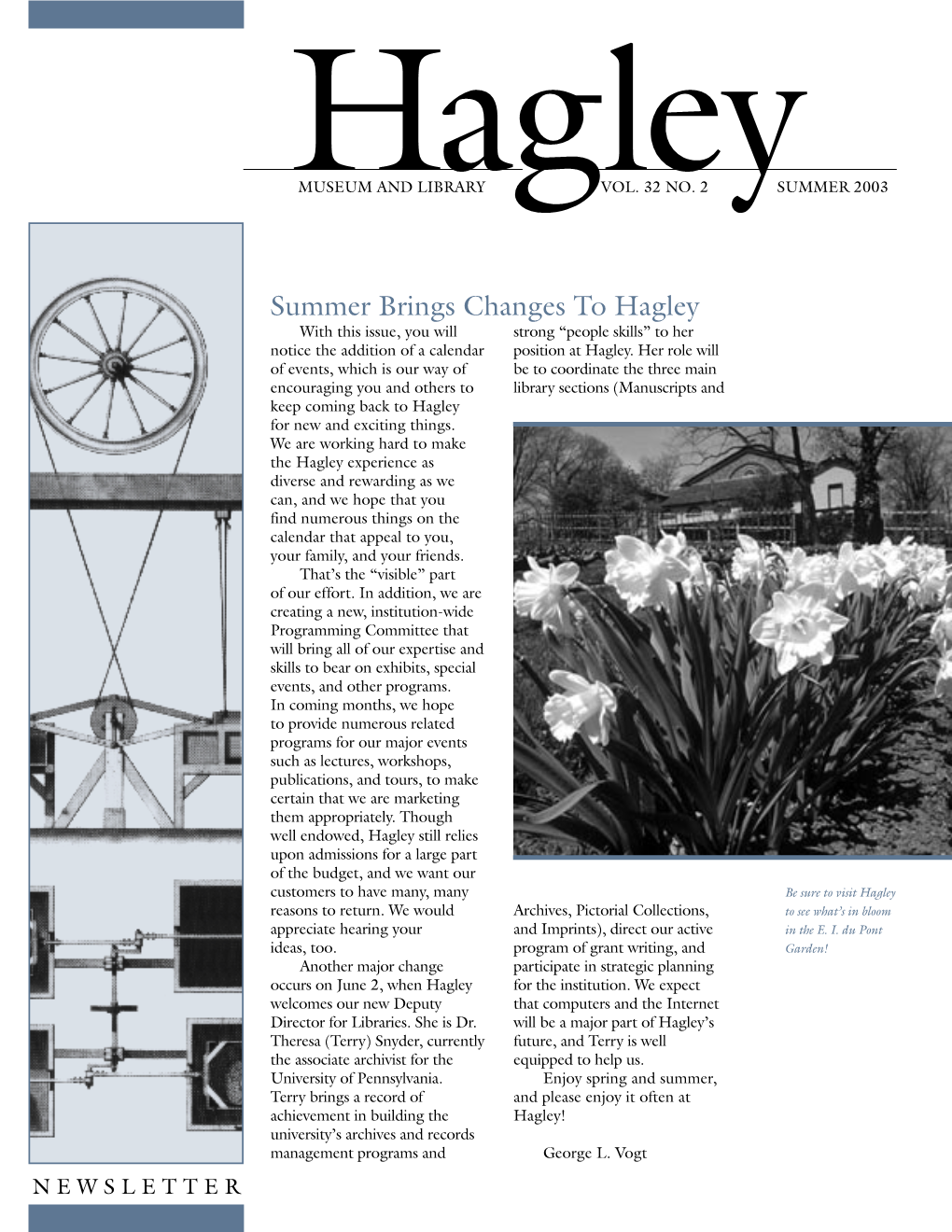 Summer Brings Changes to Hagley with This Issue, You Will Strong “People Skills” to Her Notice the Addition of a Calendar Position at Hagley
