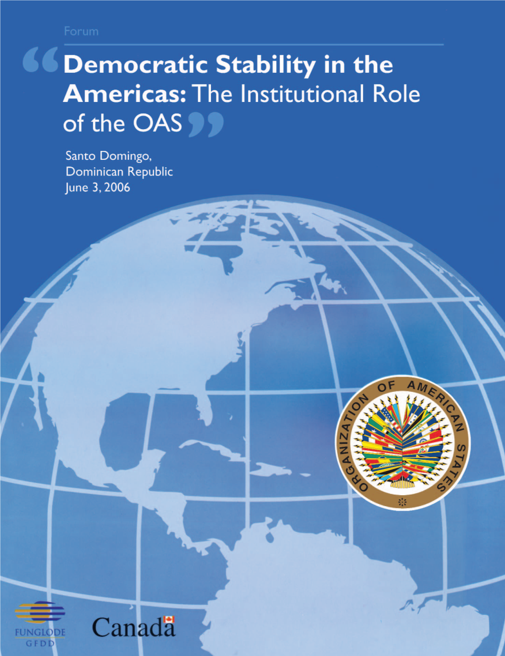 Forum on Democratic Stability in the Americas: the Institutional Role of the Oas