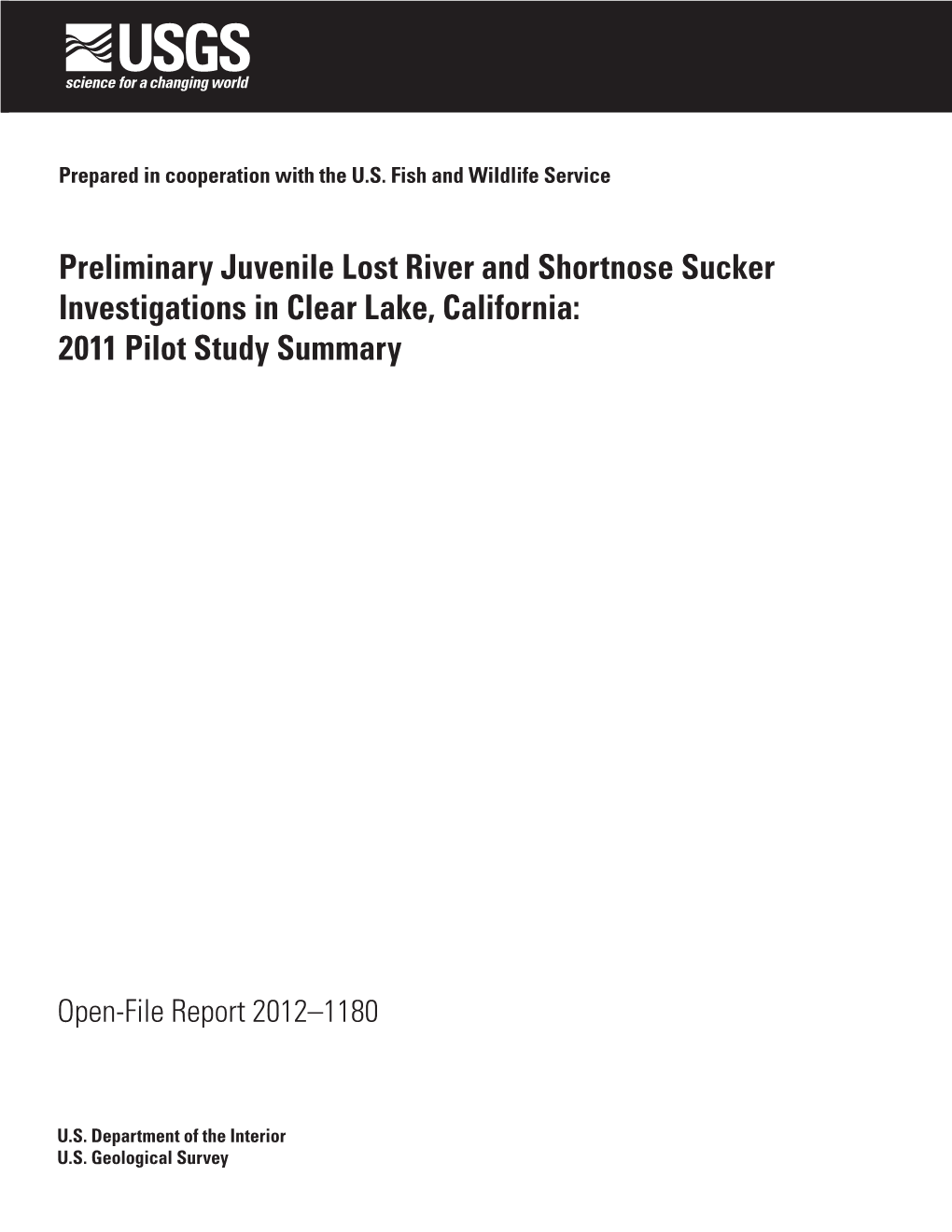 Preliminary Juvenile Lost River and Shortnose Sucker Investigations in Clear Lake, California: 2011 Pilot Study Summary