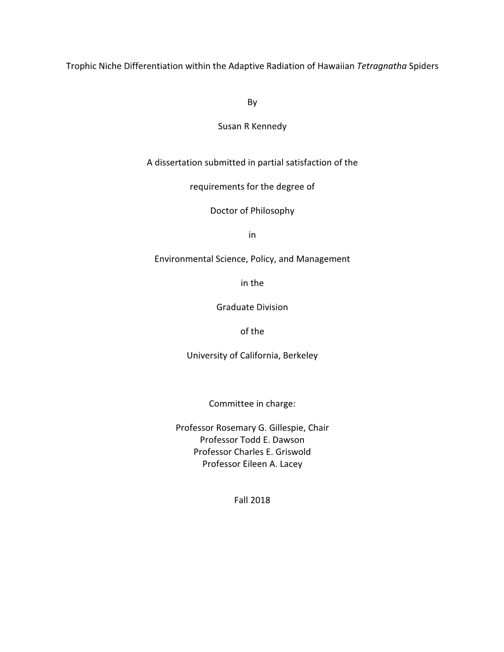 Trophic Niche Differentiation Within the Adaptive Radiation of Hawaiian Tetragnatha Spiders by Susan R Kennedy a Dissertation Su