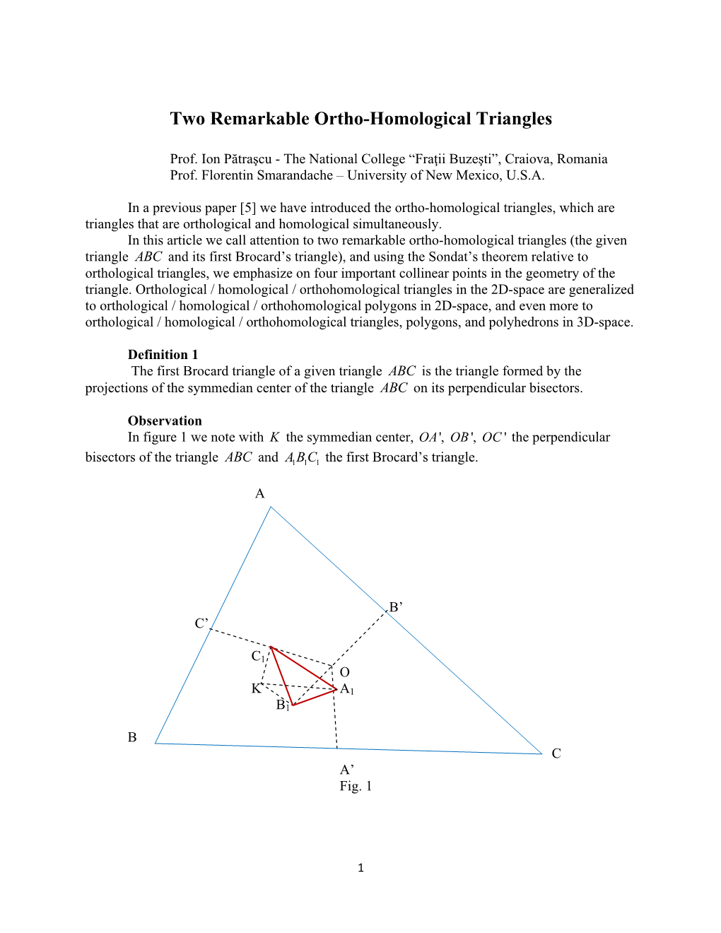 Two Remarkable Ortho-Homological Triangles