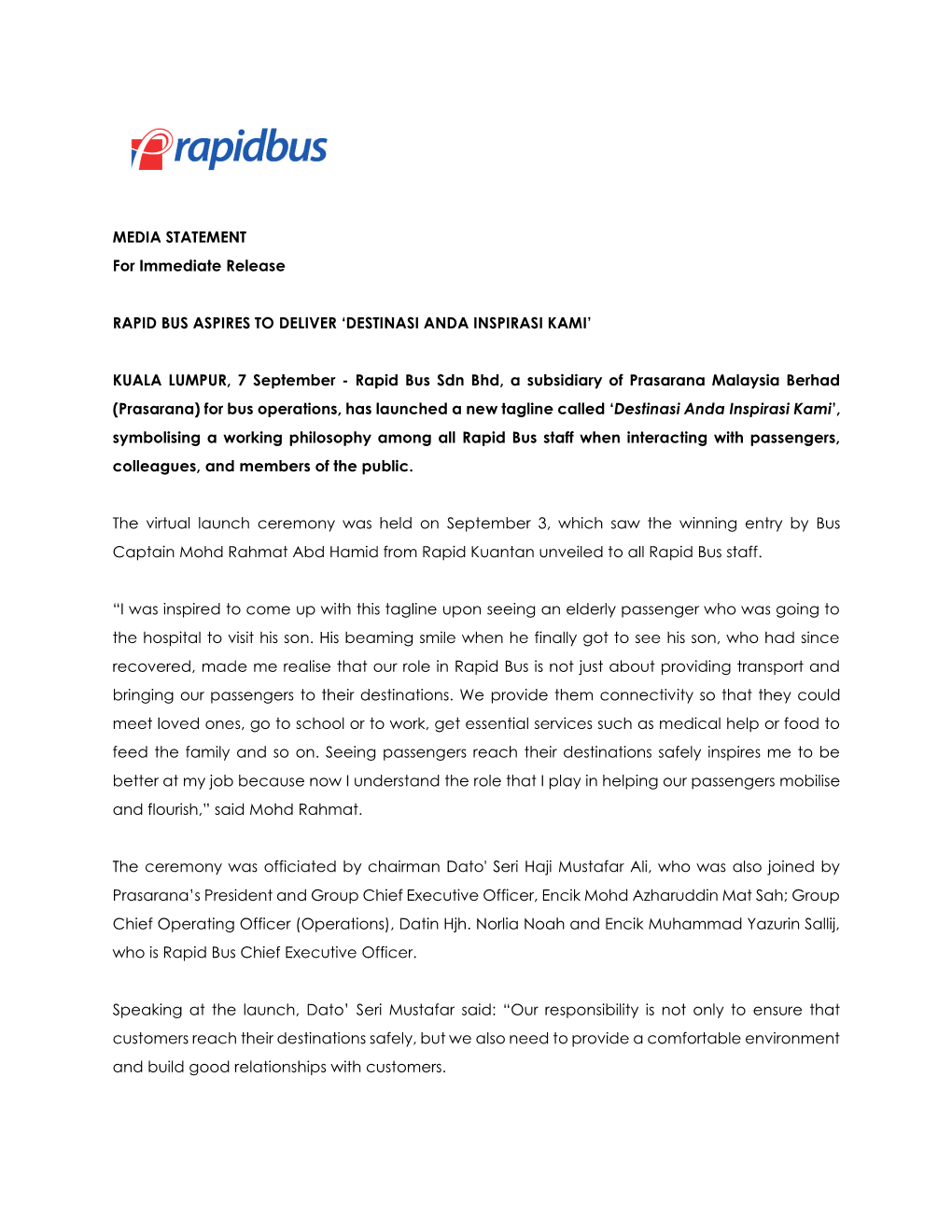 MEDIA STATEMENT for Immediate Release RAPID BUS ASPIRES to DELIVER 'DESTINASI ANDA INSPIRASI KAMI' KUALA LUMPUR, 7 Septembe