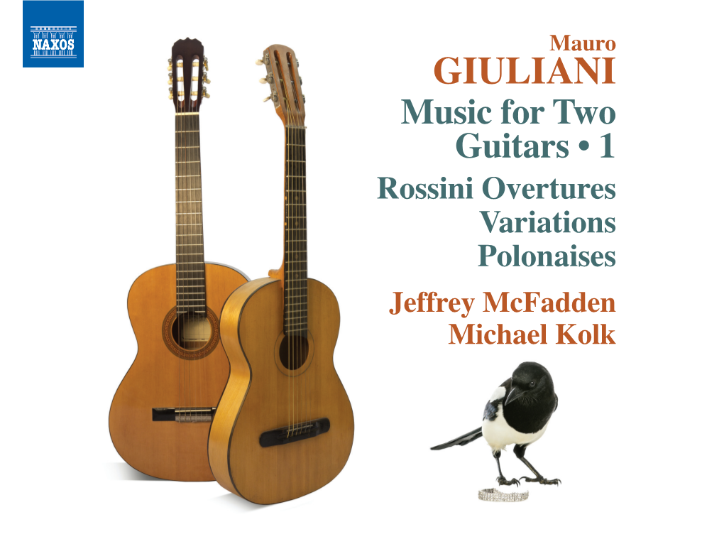 GIULIANI Music for Two Guitars • 1 Rossini Overtures Variations Polonaises Jeffrey Mcfadden Michael Kolk Mauro Giuliani (1781–1829) Comedies