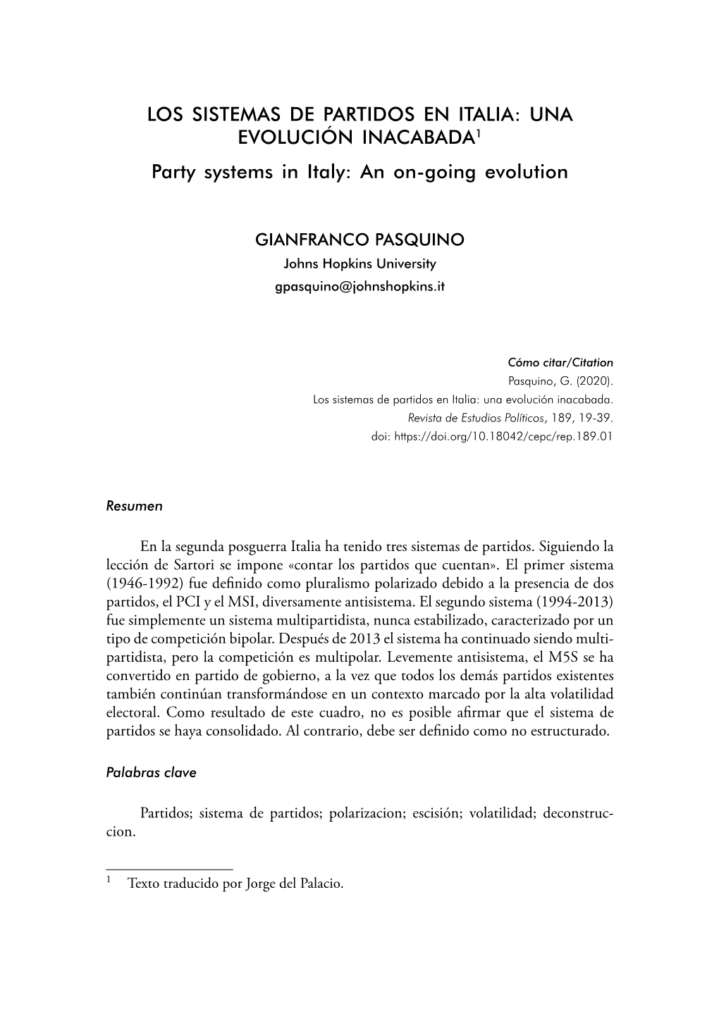 LOS SISTEMAS DE PARTIDOS EN ITALIA: UNA EVOLUCIÓN INACABADA1 Party Systems in Italy: an On-Going Evolution