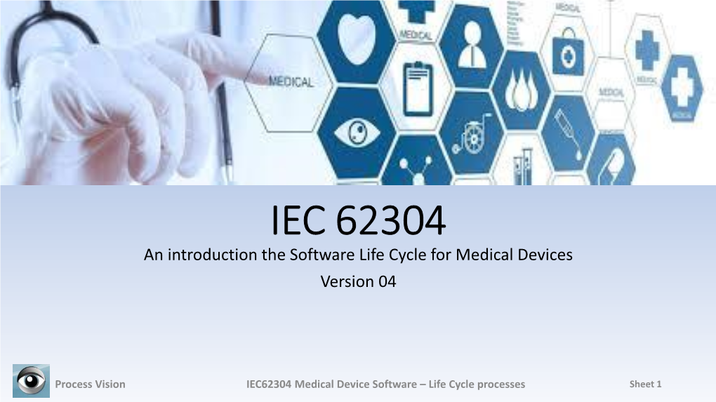 IEC 62304 an Introduction the Software Life Cycle for Medical Devices Version 04