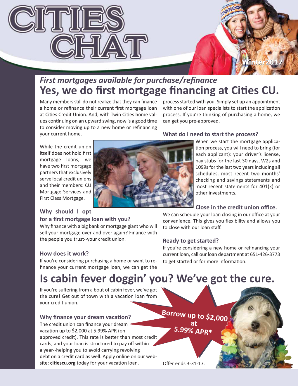 Yes, We Do First Mortgage Financing at Cities CU. Is Cabin Fever Doggin' You?