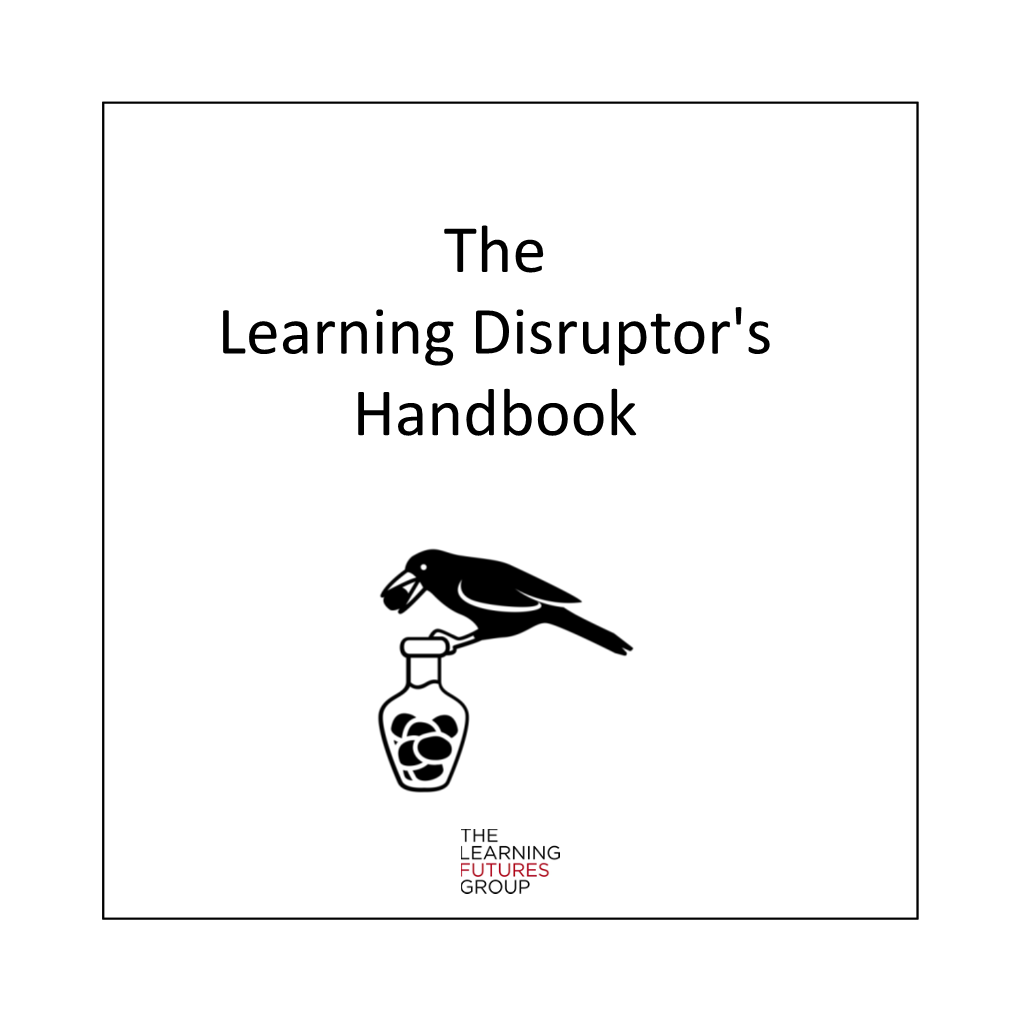 The Learning Disruptor's Handbook